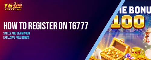 How to Register on TG777 Safely and Claim Your Exclusive Free Bonus!